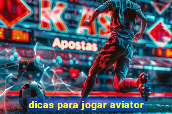 dicas para jogar aviator